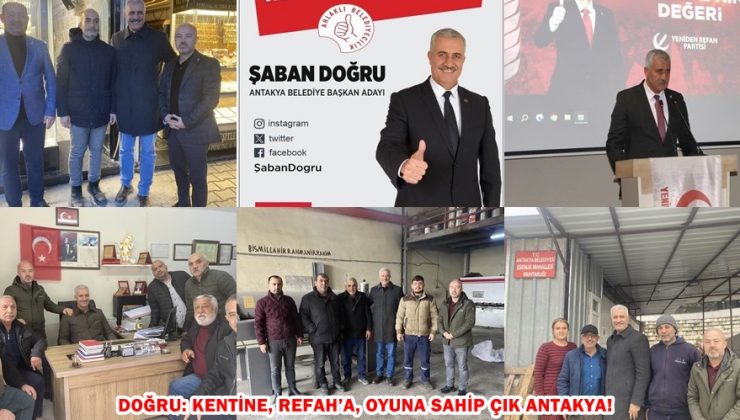 DOĞRU: KENTİNE, REFAH’A, OYUNA SAHİP ÇIK ANTAKYA!