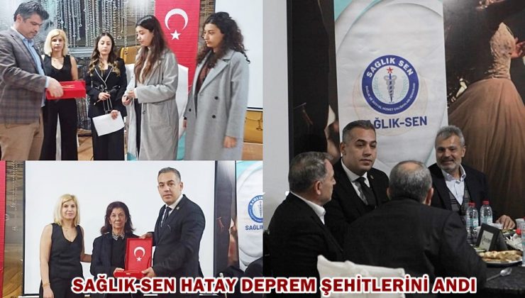 SAĞLIK-SEN HATAY DEPREM ŞEHİTLERİNİ ANDI