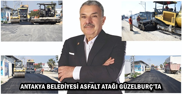 ANTAKYA BELEDİYESİ ASFALT ATAĞI GÜZELBURÇ’TA