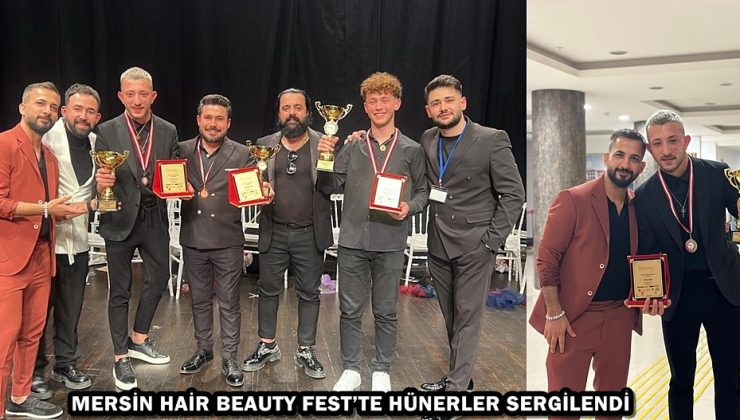 MERSİN HAİR BEAUTY FEST’TE HÜNERLER SERGİLENDİ