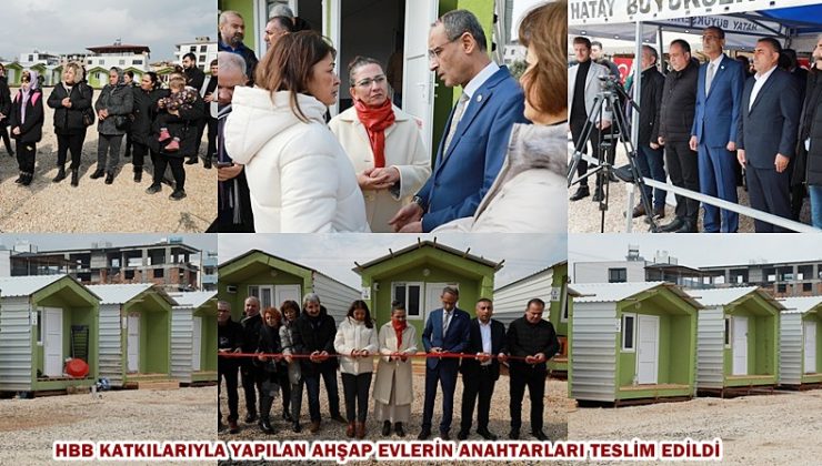 HBB KATKILARIYLA YAPILAN AHŞAP EVLERİN ANAHTARLARI TESLİM EDİLDİ