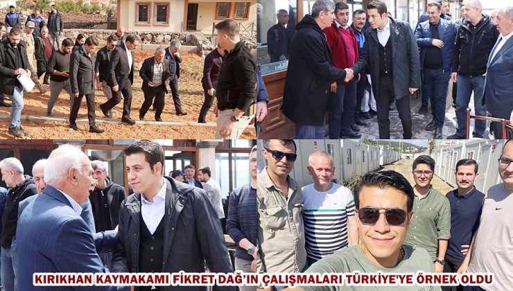 KIRIKHAN KAYMAKAMI FİKRET DAĞ’IN ÇALIŞMALARI TÜRKİYE’YE ÖRNEK OLDU