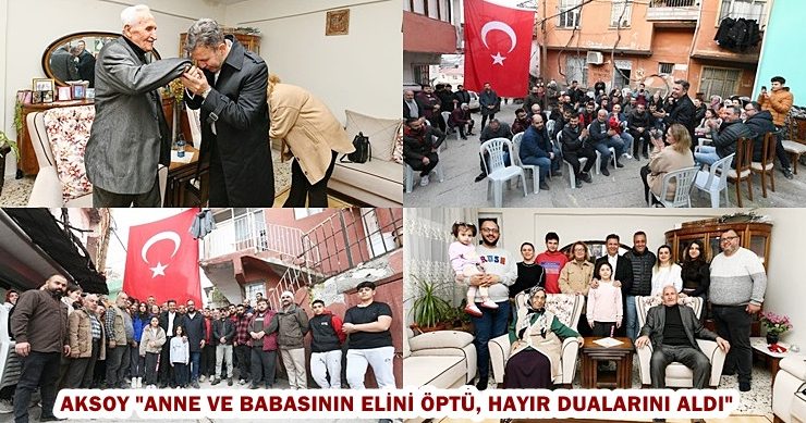 AKSOY “ANNE VE BABASININ ELİNİ ÖPTÜ, HAYIR DUALARINI ALDI”