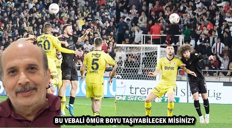 BU VEBALİ ÖMÜR BOYU TAŞIYABİLECEK MİSİNİZ?