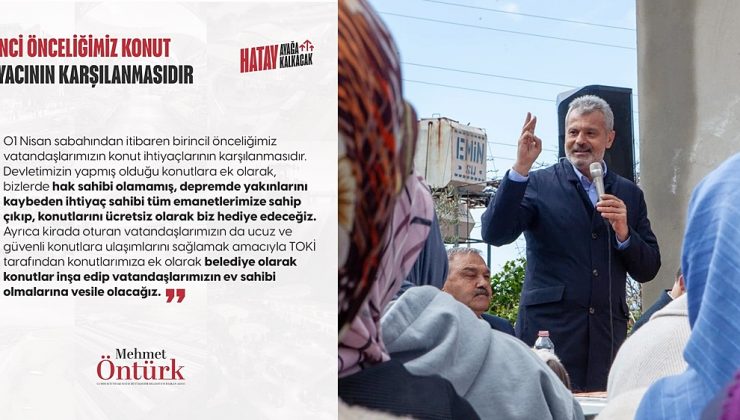 ÖNTÜRK: ÖNCELİĞİMİZ KONUT İHTİYACININ KARŞILANMASIDIR