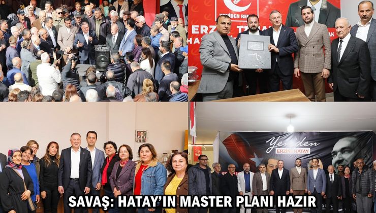 SAVAŞ: HATAY’IN MASTER PLANI HAZIR