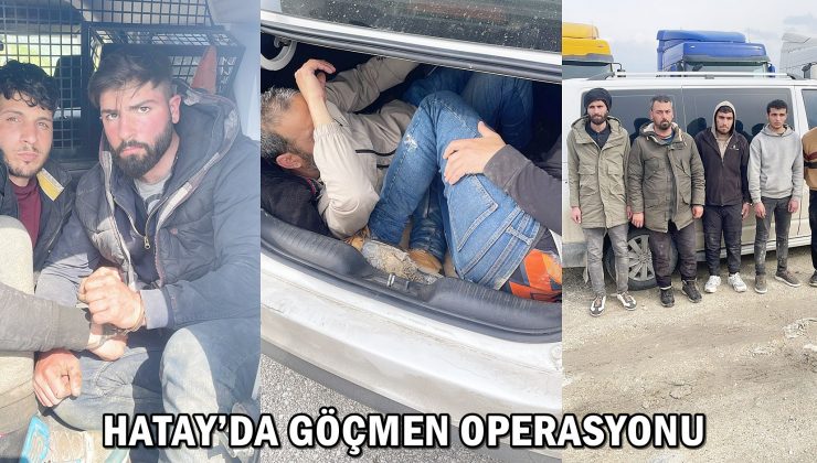 HATAY’DA GÖÇMEN OPERASYONU