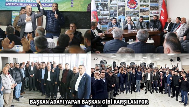 BAŞKAN ADAYI YAPAR BAŞKAN GİBİ KARŞILANIYOR