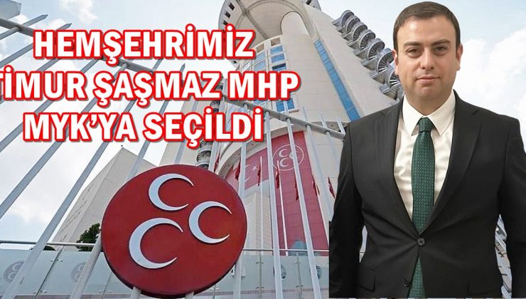 HEMŞEHRİMİZ TİMUR ŞAŞMAZ MHP MYK’YA SEÇİLDİ