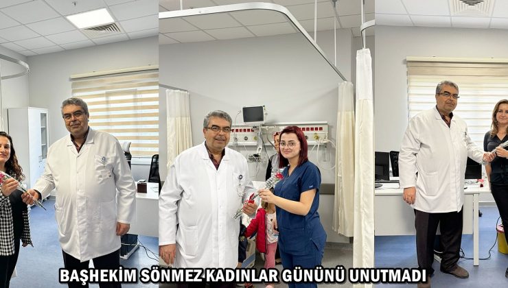 BAŞHEKİM SÖNMEZ KADINLAR GÜNÜNÜ UNUTMADI