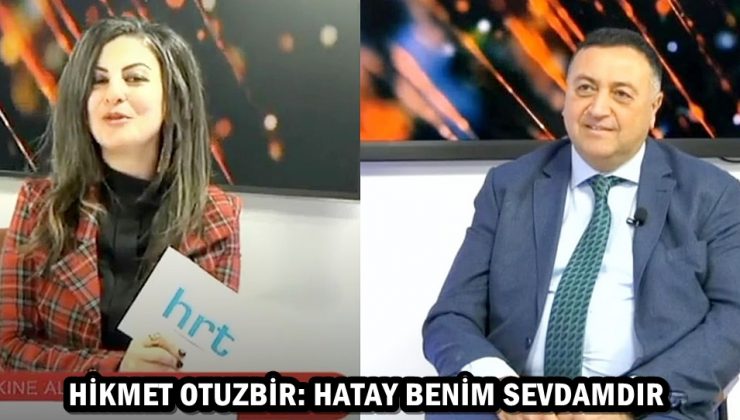 OTUZBİR: HATAY BENİM SEVDAMDIR