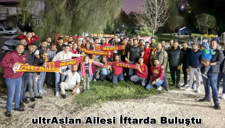 ultrAslan Ailesi İftarda Buluştu