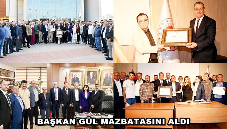 BAŞKAN GÜL MAZBATASINI ALDI
