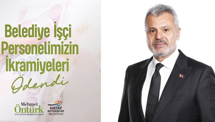 HBB BAŞKANI ÖNTÜRK’TEN HBB İŞÇİLERİNE BAYRAM MÜJDESİ