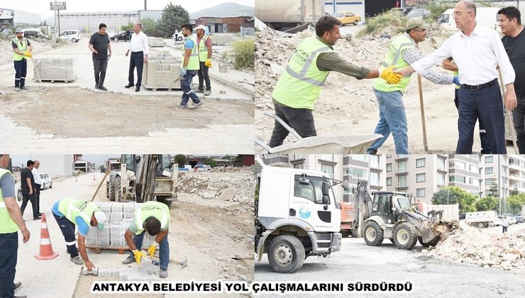 ANTAKYA BELEDİYESİ YOL ÇALIŞMALARINI SÜRDÜRDÜ