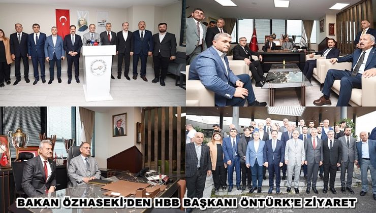 BAKAN ÖZHASEKİ’DEN HBB BAŞKANI ÖNTÜRK’E ZİYARET