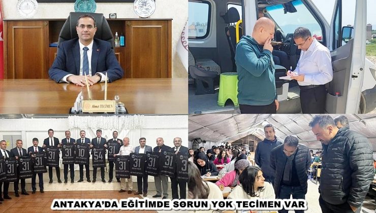 ANTAKYA’DA EĞİTİMDE SORUN YOK TECİMEN VAR