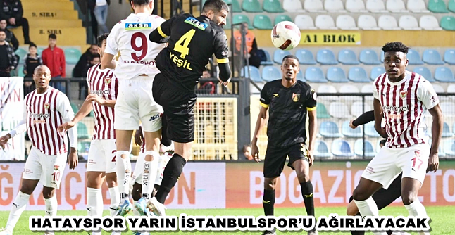 HATAYSPOR YARIN İSTANBULSPOR’U AĞIRLIYOR
