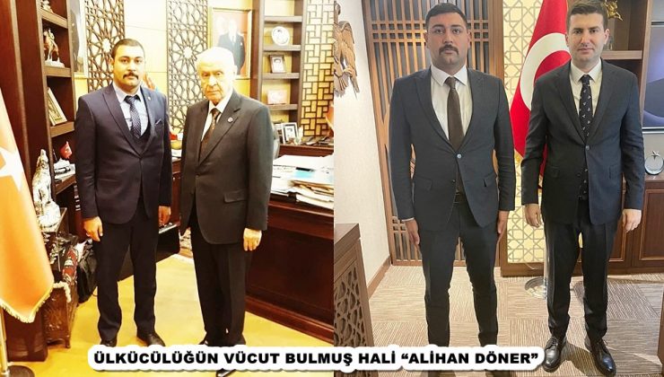 ÜLKÜCÜLÜĞÜN VÜCUT BULMUŞ HALİ “ALİHAN DÖNER”