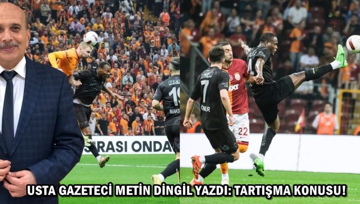 USTA GAZETECİ METİN DİNGİL YAZDI: TARTIŞMA KONUSU!