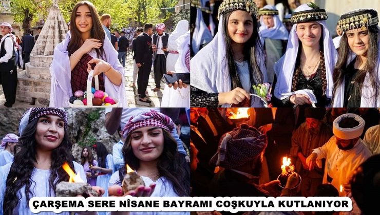 ÇARŞEMA SERE NÎSANE BAYRAMI COŞKUYLA KUTLANIYOR