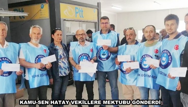 KAMU-SEN HATAY VEKİLLERE MEKTUP GÖNDERDİ
