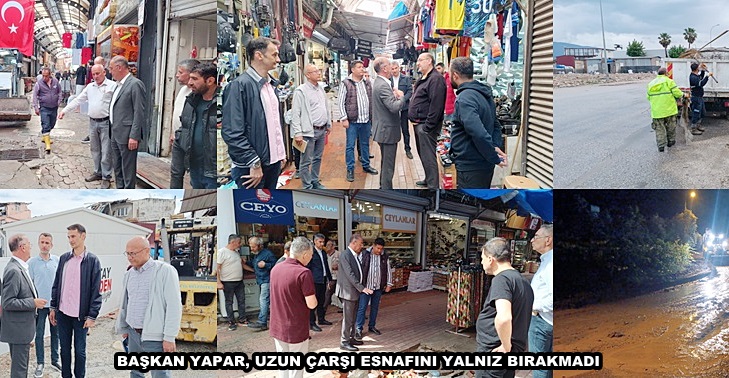 BAŞKAN YAPAR, UZUN ÇARŞI ESNAFINI YALNIZ BIRAKMADI
