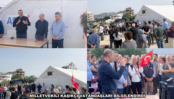 MİLLETVEKİLİ KAŞIKÇI VATANDAŞLARI BİLGİLENDİRDİ