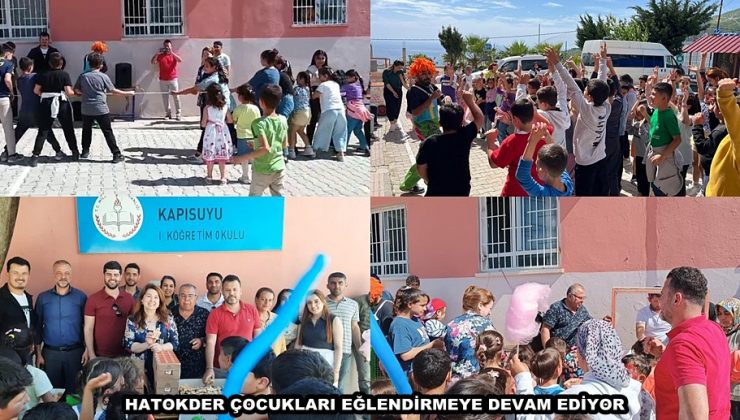 HATOKDER ÇOCUKLARI EĞLENDİRMEYE DEVAM EDİYOR