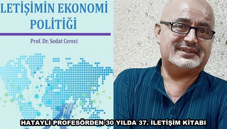 HATAYLI PROFESÖRDEN 30 YILDA 37. İLETİŞİM KİTABI