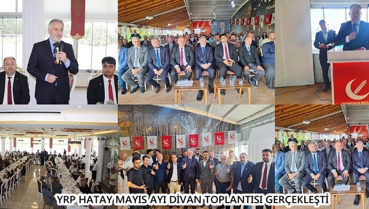 YRP HATAY MAYIS AYI DİVAN TOPLANTISI GERÇEKLEŞTİ