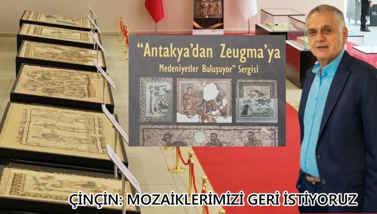 ÇİNÇİN: MOZAİKLERİMİZİ GERİ İSTİYORUZ