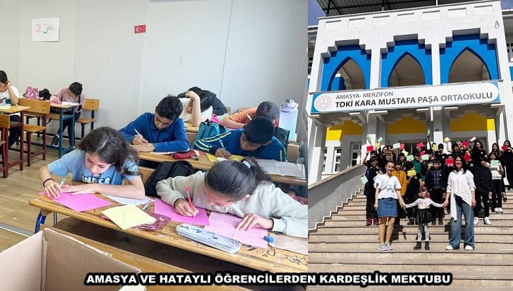 AMASYA VE HATAYLI ÖĞRENCİLERDEN KARDEŞLİK MEKTUBU