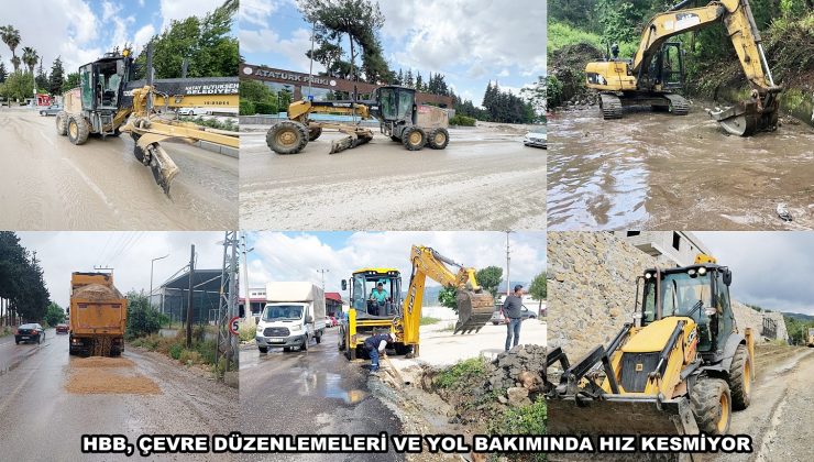 HBB, ÇEVRE DÜZENLEMELERİ VE YOL BAKIMINDA HIZ KESMİYOR