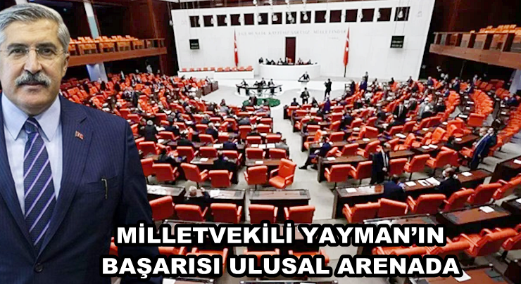 MİLLETVEKİLİ YAYMAN’IN BAŞARISI ULUSAL ARENADA