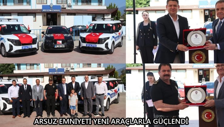 ARSUZ EMNİYETİ YENİ ARAÇLARLA GÜÇLENDİ