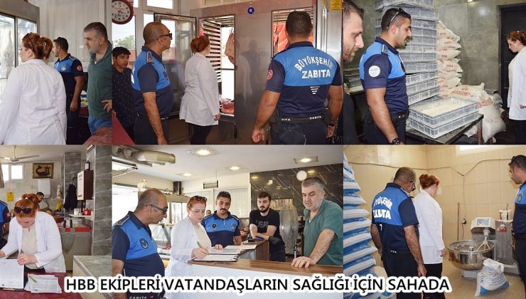 HBB EKİPLERİ VATANDAŞLARIN SAĞLIĞI İÇİN SAHADA