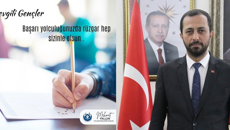 BAŞKAN YALÇIN ÖĞRENCİLERE BAŞARI DİLEDİ