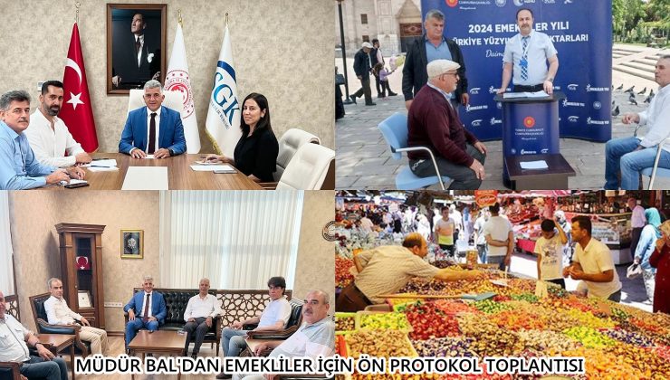 MÜDÜR BAL’DAN EMEKLİLER İÇİN ÖN PROTOKOL TOPLANTISI