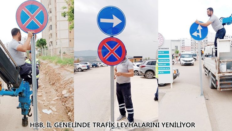 HBB, İL GENELİNDE TRAFİK LEVHALARINI YENİLİYOR