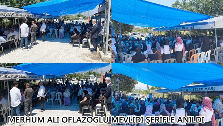 MERHUM ALİ OFLAZOGLU MEVLİDİ ŞERİFLE ANILDI