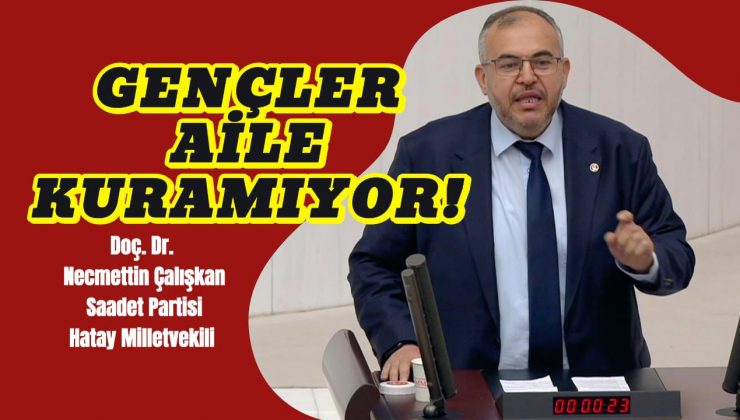 ÇALIŞKAN: GENÇLER UMUTSUZ, EVLİLİK YAŞI YÜKSELİYOR