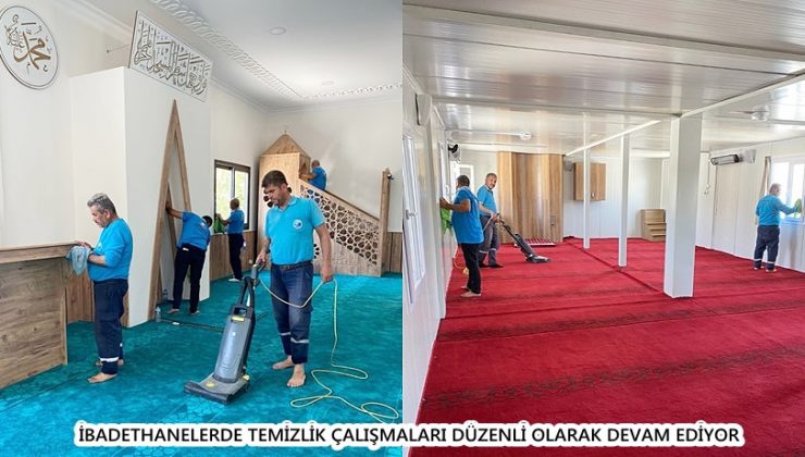 İBADETHANELERDE TEMİZLİK ÇALIŞMALARI DÜZENLİ OLARAK DEVAM EDİYOR