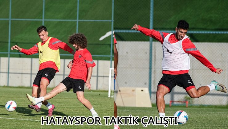 Hatayspor taktik çalıştı