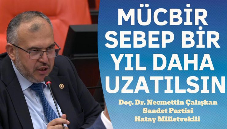 ÇALIŞKAN: VERGİ VE CEZALAR ERTELENMELİ