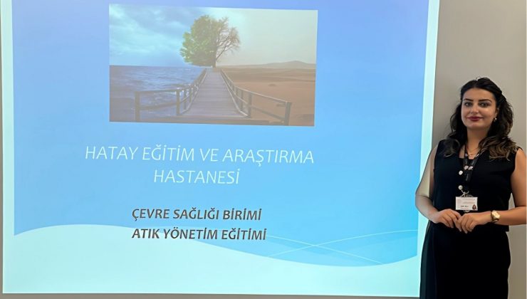 HATAY EĞİTİM VE ARAŞTIRMA HASTANESİ’NDE EĞİTİM BAŞLADI
