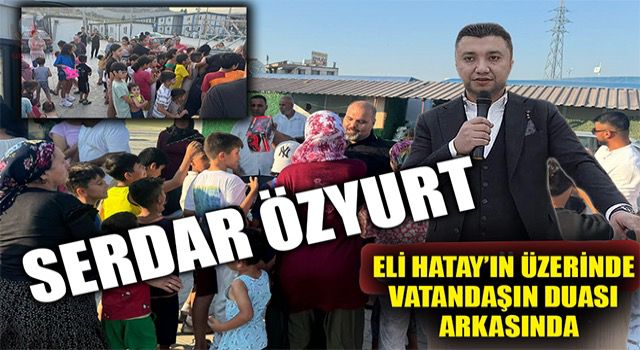 SERDAR ÖZYURT’TAN KONTEYNER KENTLERE YARDIM