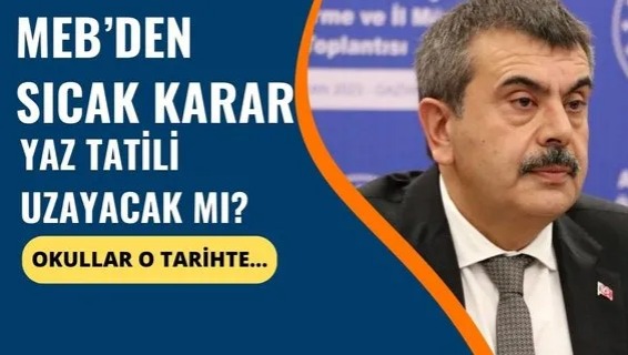 YAZ TATİLİ KISALIYOR MU?