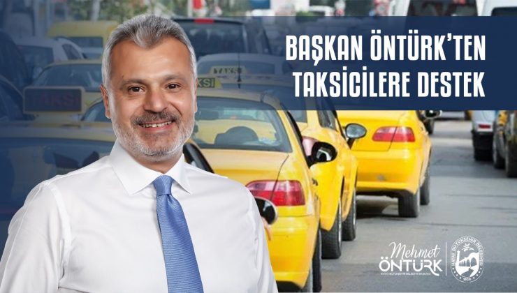 ÖNTÜRK’TEN TAKSİCİLERE MÜJDE