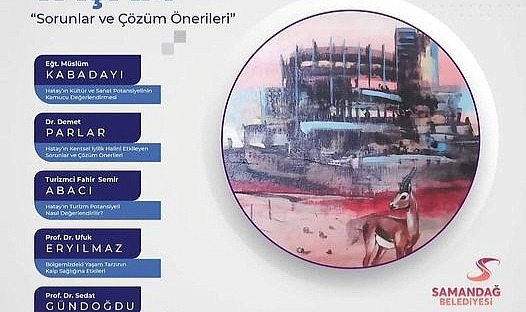 HATAY’DA DEPREM SONRASI YAŞAM KONULU PANELE DAVET